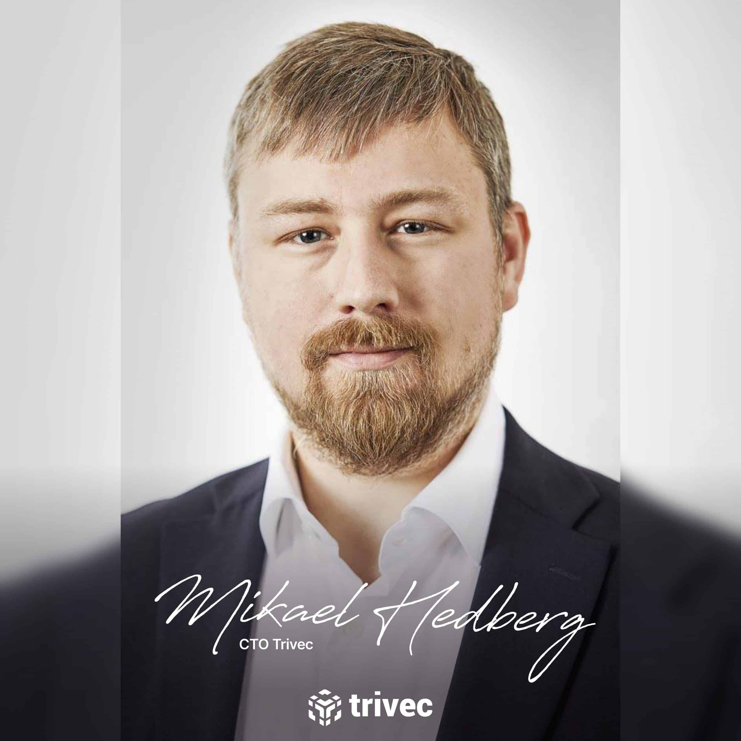 Mikael Hedberg CTO Trivec